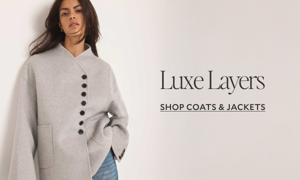 Wrapped in Relaxed Glamour. SHOP COATS & JACKETS