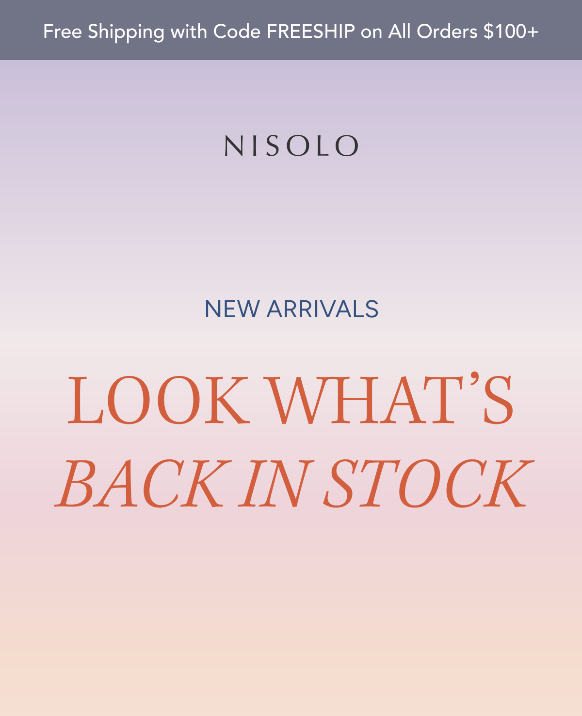 Code FREESHIP on All Orders $100+ | Look What's Back in Stock