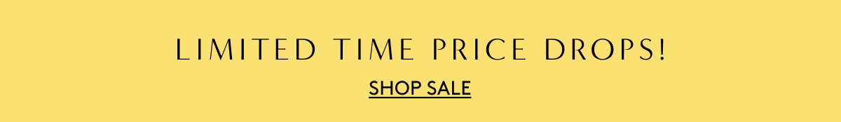 Limited Time Price Drops! Shop Sale