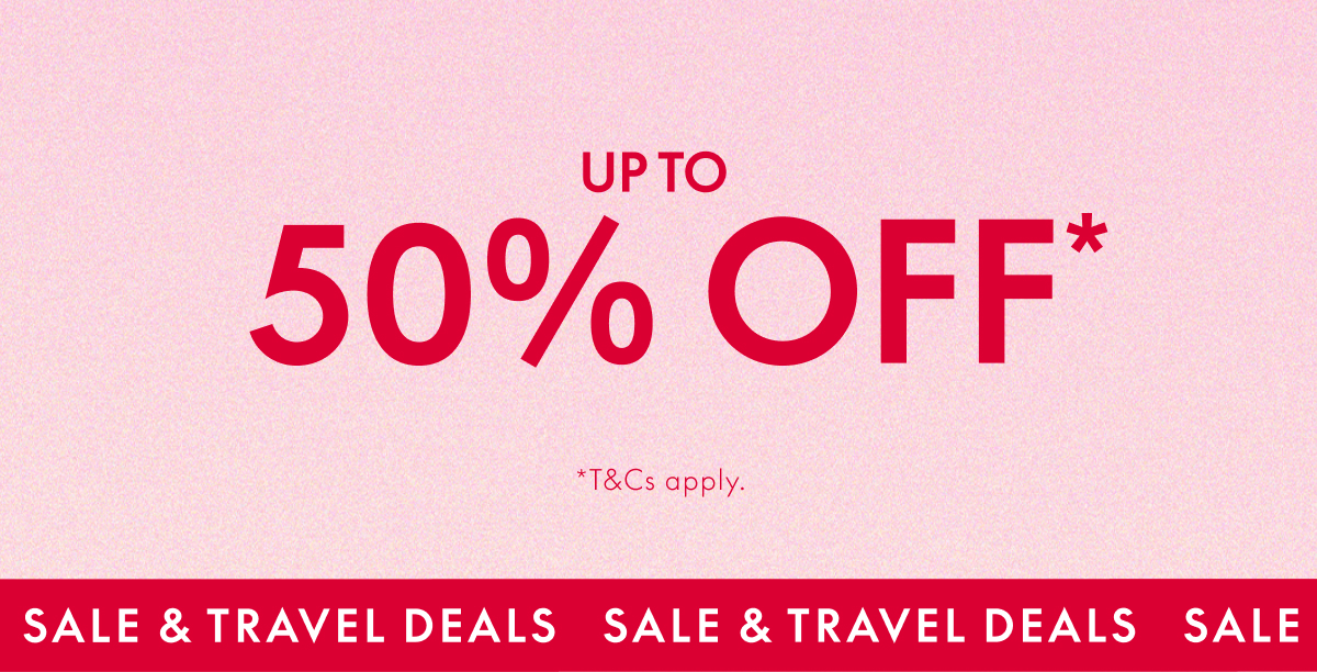 Up to 50% off* Sale & Travel Deals