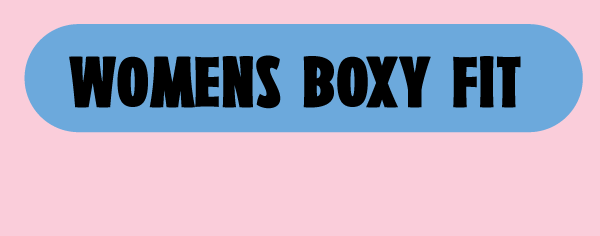 Womens Boxy Fit. 