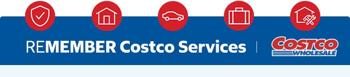 Remember costco sercives. Costco wholesale