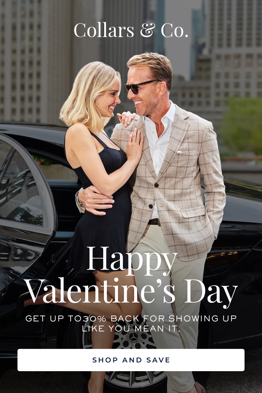 HAPPY VALENTINE'S DAY Get up to 30% cash back for showing up like you mean it.