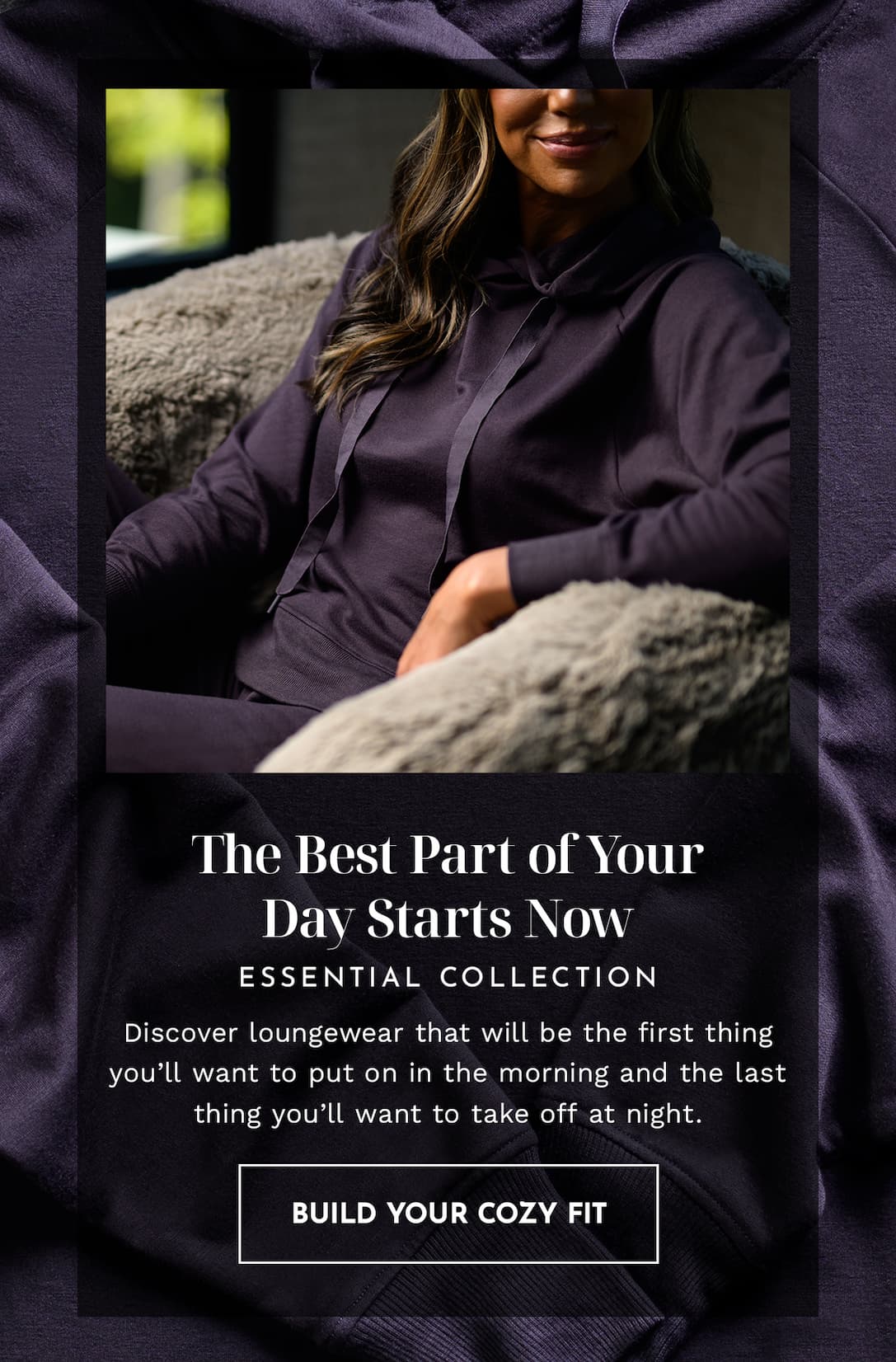 The best part of your day starts now | SHOP LOUNGEWEAR