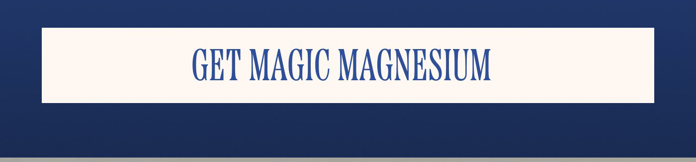 GET MAGIC MAGNESIUM