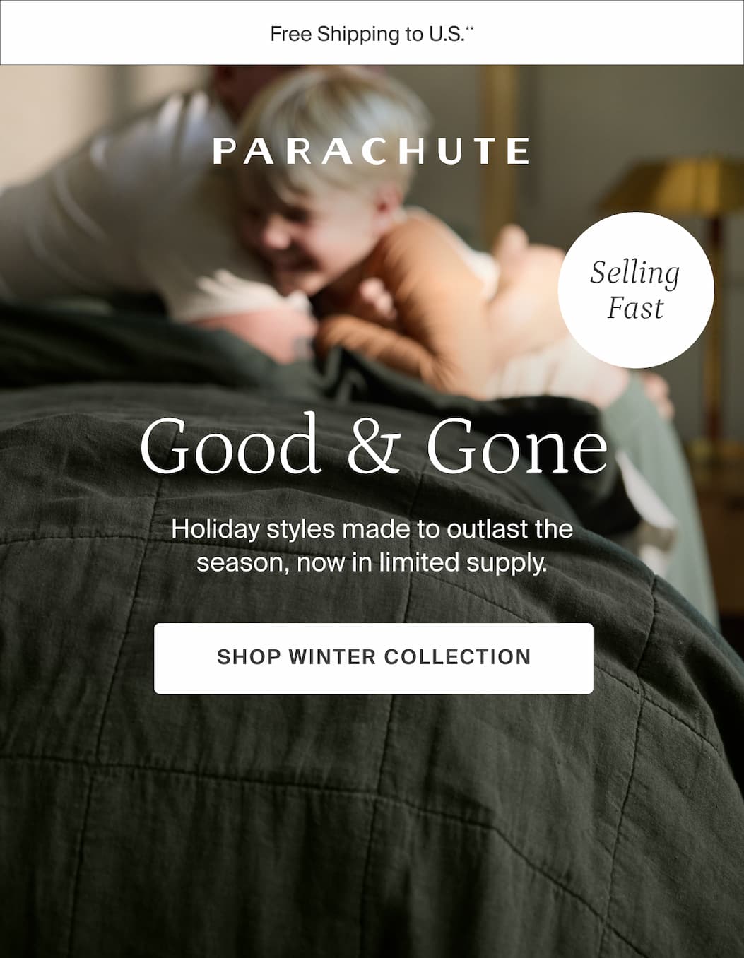 Good & gone: holiday styles made to outlast the season. SHOP WINTER COLLECTION
