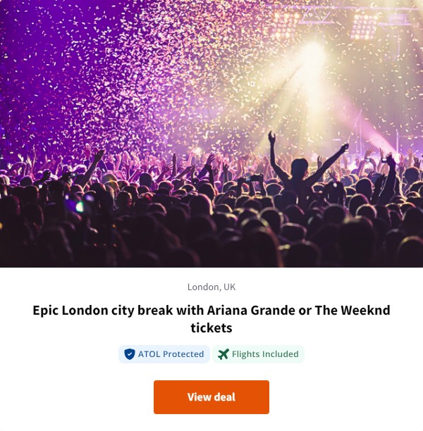 Epic London city break with Ariana Grande or The Weeknd tickets