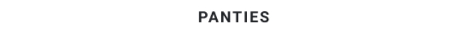 PANTIES