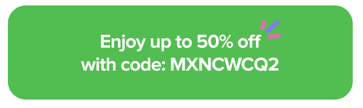 Up to 50% Off Almost Everything | Code: MXNCWCQ2