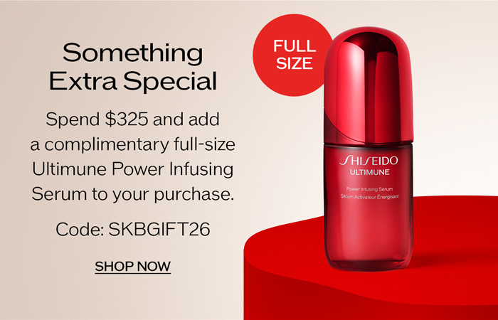 Spend $325 and add a complimentary full-size Ultimune Power Infusing Serum to your purchase.