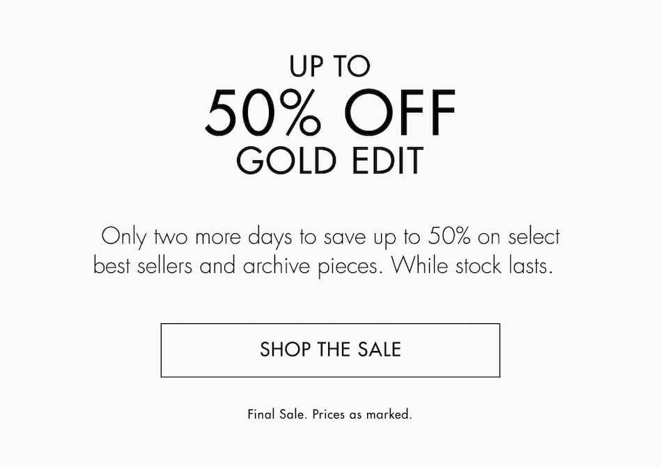 Up to 50% off Gold Edit