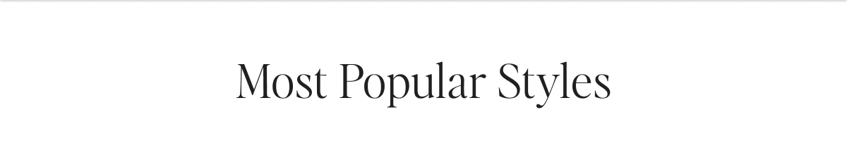 Most Popular Styles