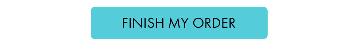 FINISH MY ORDER