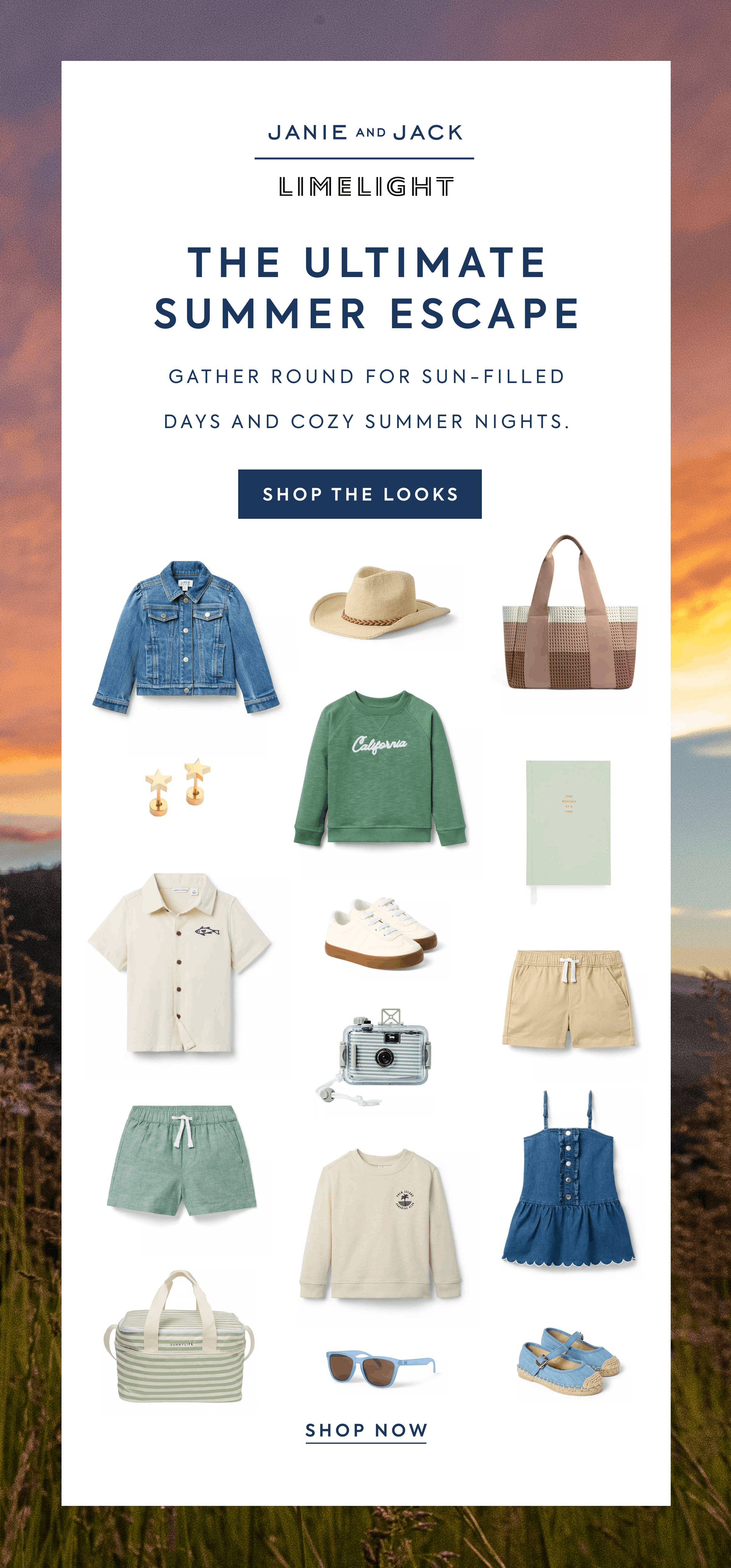 JANIE AND JACK LIMELIGHT THE ULTIMATE SUMMER ESCAPE GATHER ROUND FOR SUN-FILLED DAYS AND COZY SUMMER NIGHTS.