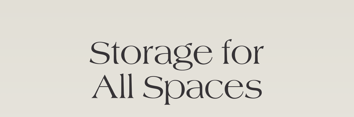 Storage for All Spaces