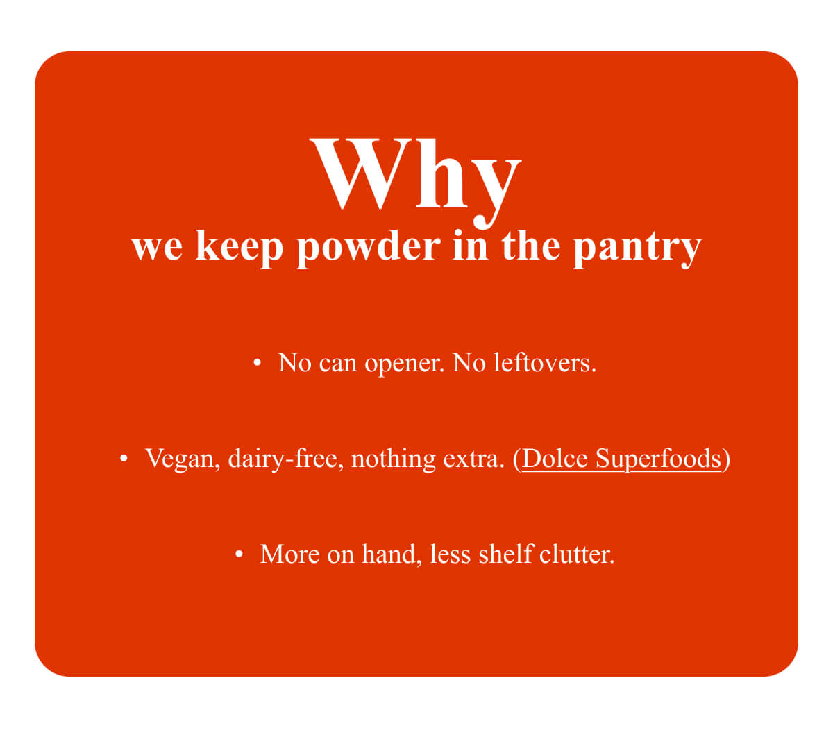 &nbsp;Why  we keep powder in the pantry