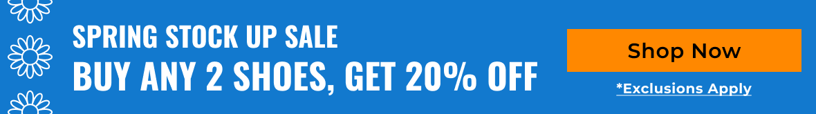 Spring Stock Up Sale | Buy Any 2 Shoes, Get 20% Off | Shop Now