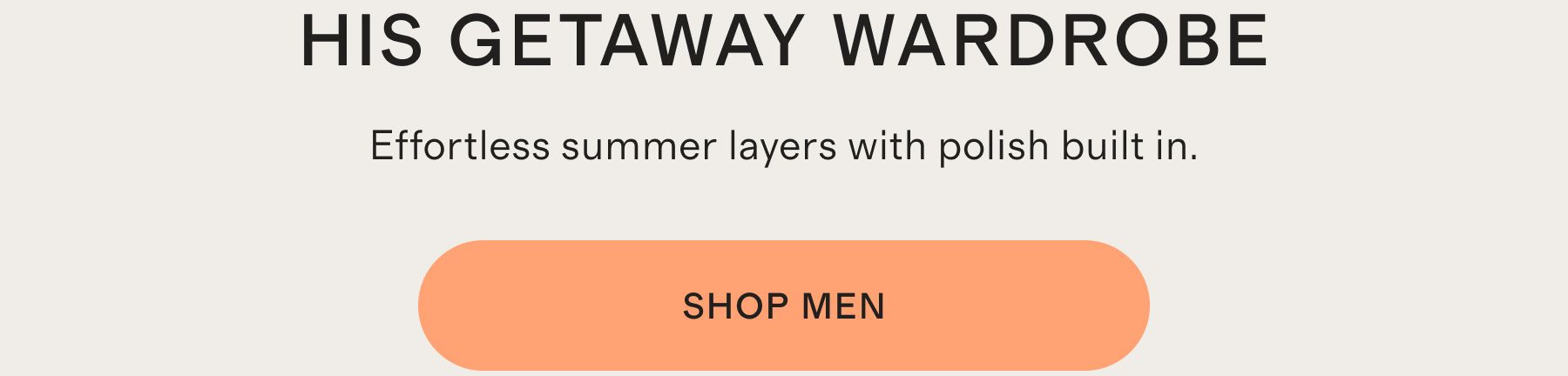 HIS GETAWAY WARDROBE