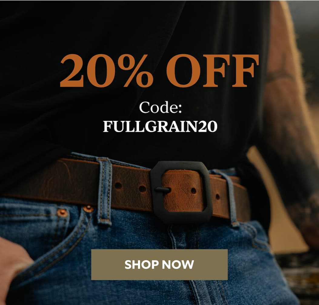 20% OFF Code: FULLGRAIN20 SHOP NOW
