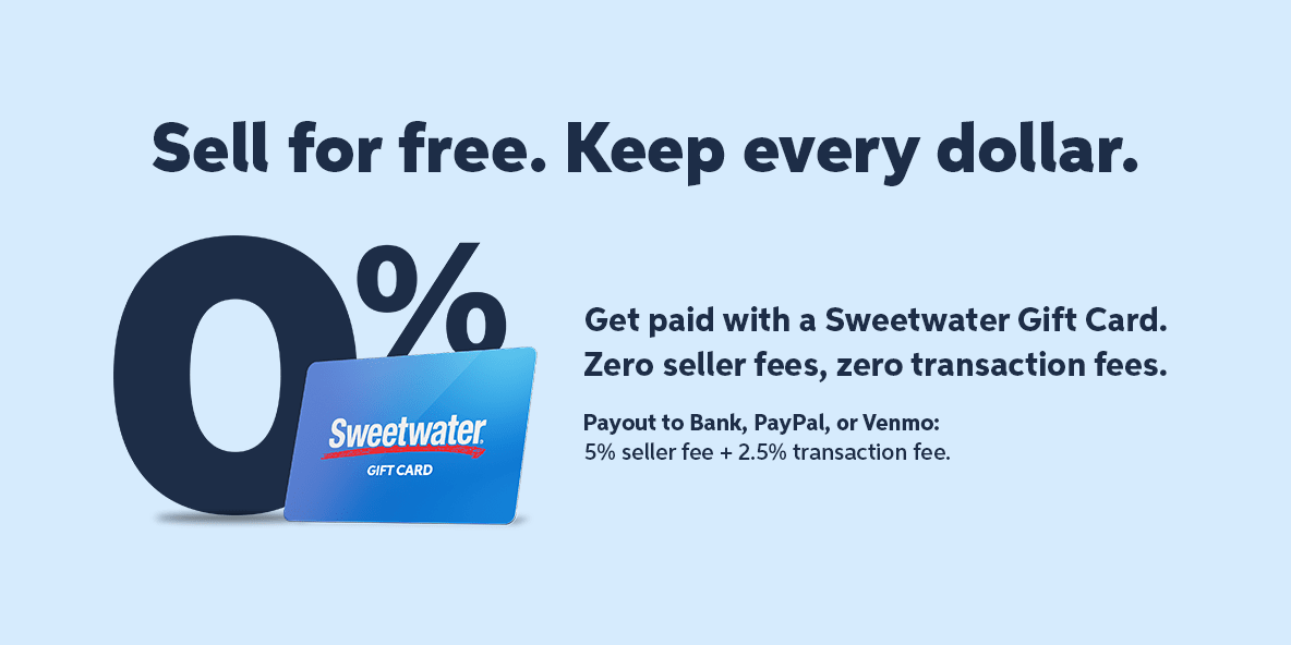 Zero seller or transaction fees when you get paid with a Sweetwater Gift Card.