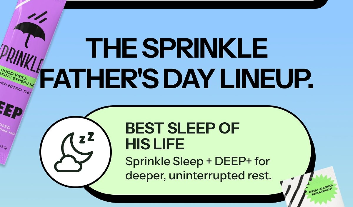 The Sprinkle Father's Day lineup with benefits for sleep, energy, and relaxation.