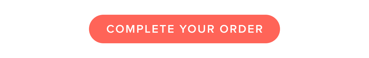 CTA: Complete your order