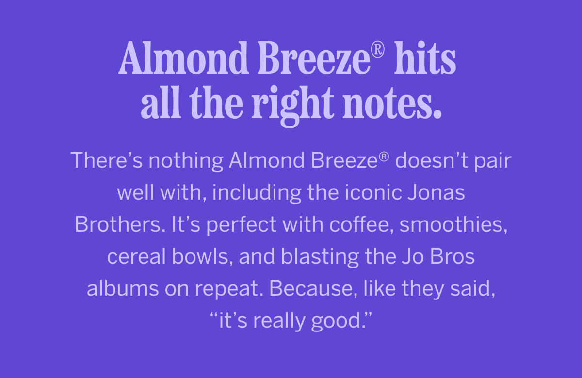 Text on a purple background describing how Almond Breeze pairs well with coffee, smoothies, cereal, and the Jonas Brothers.