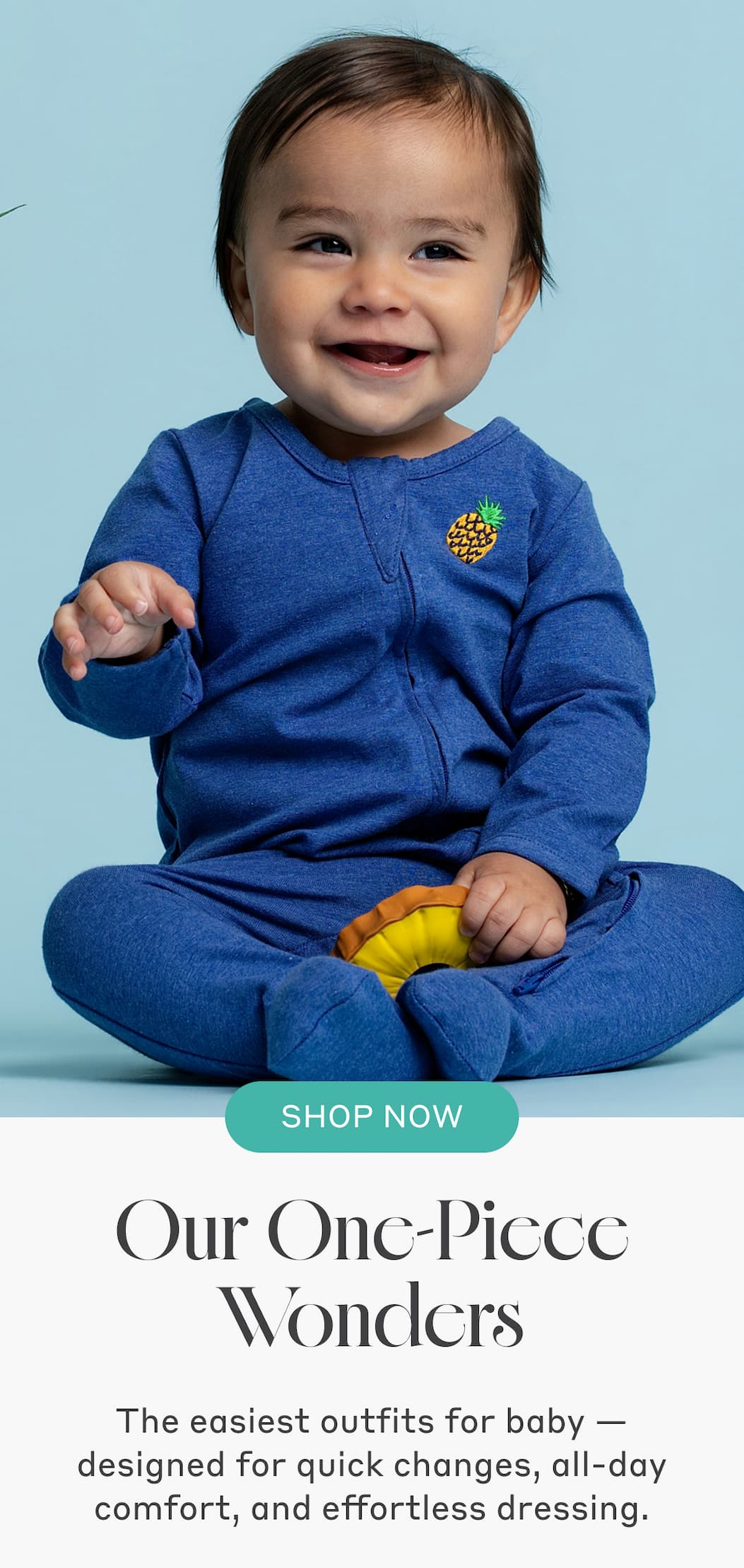 Our One-Piece Wonders - The easiest outfits for baby - designed for quick changes, all-day comfort, and effortless dressing.