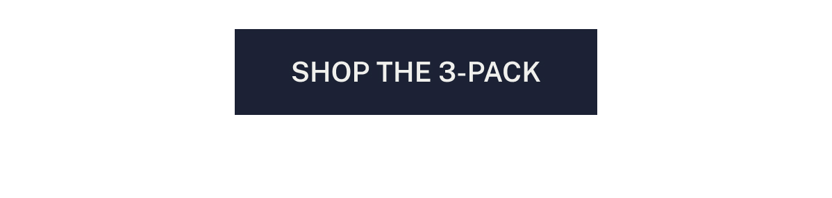 SHOP THE 3-PACK