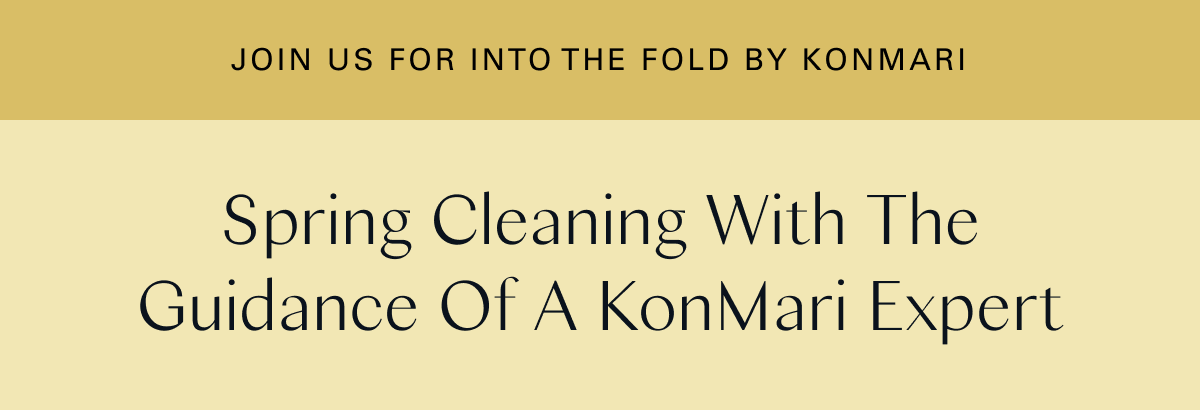 Join Us for Into the Fold by KonMari: Spring Cleaning with the Guidance of a KonMari Expert 