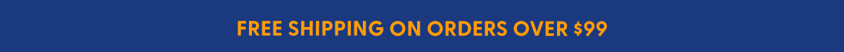 Free shipping on orders over $99