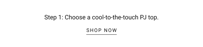 Step 1: Choose a cool-to-the-touch PJ top.