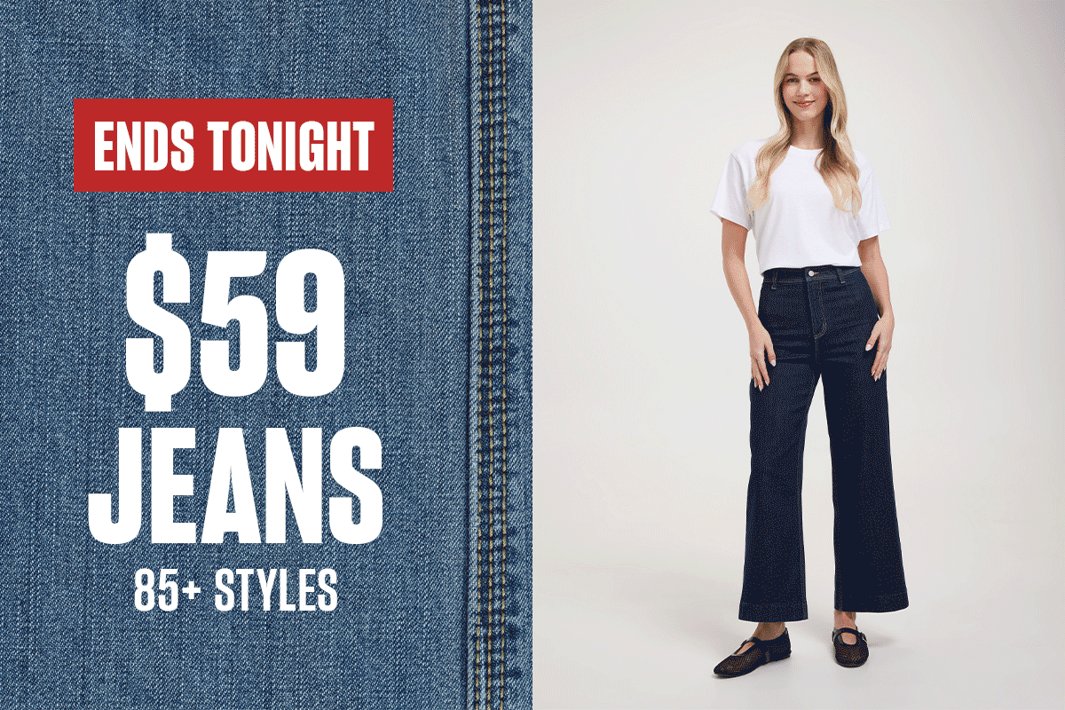 Ends Sunday $59 Jeans.