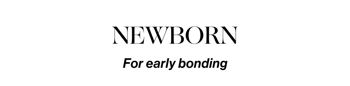 Newborn - For early bonding