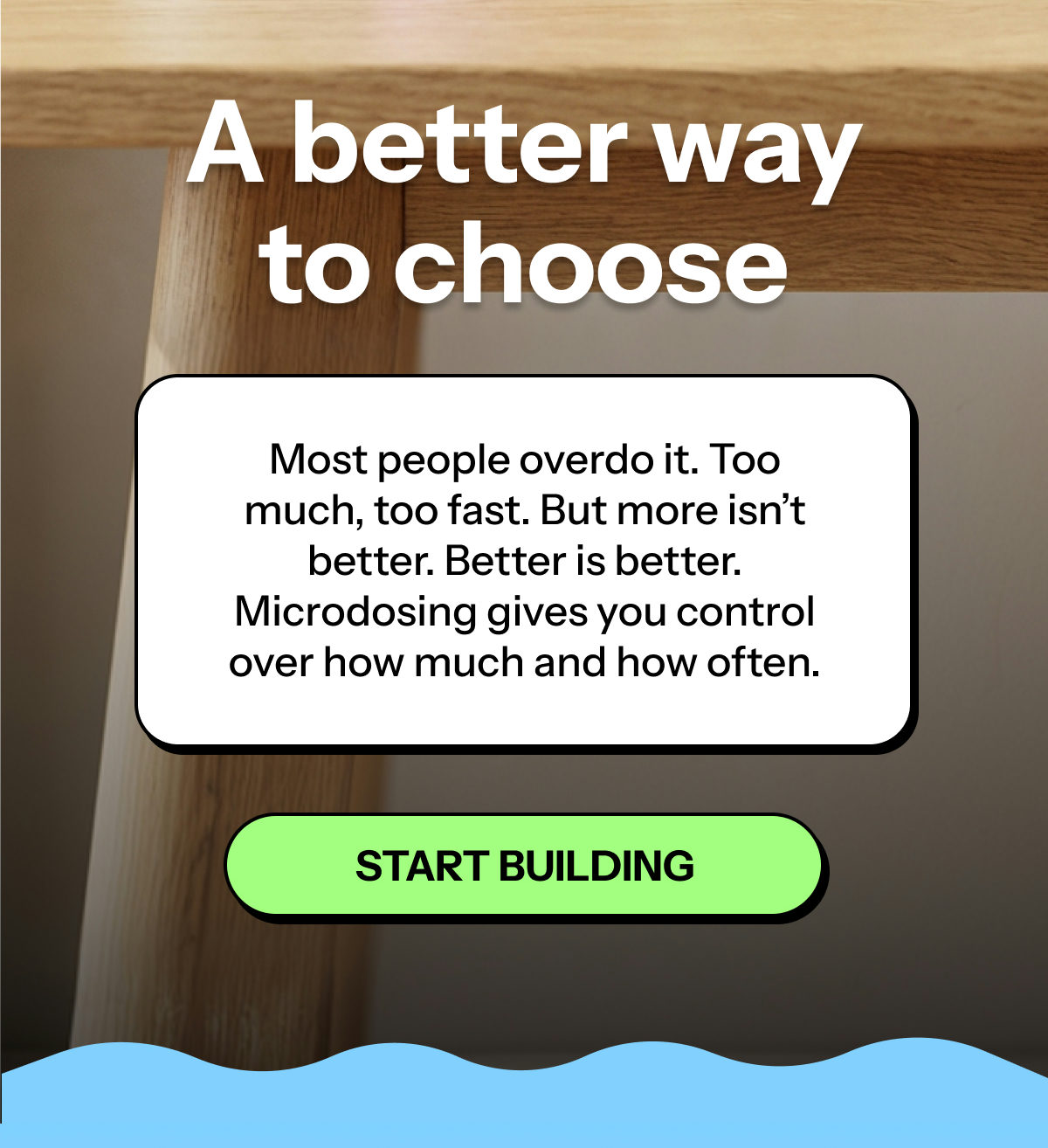 Text about microdosing and control over choices with a call to action to start building.