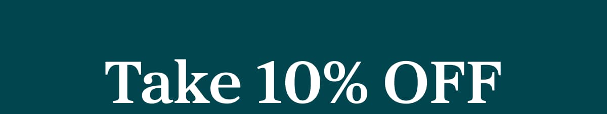 Take 10% off today