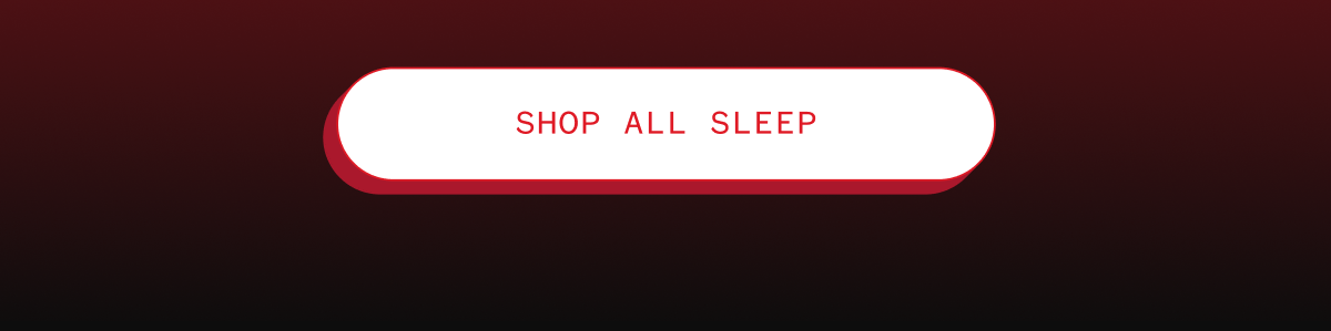 [Click here to Shop All Sleep]