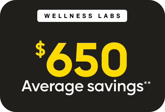 WELLNESS LABS $650 Average savings**
