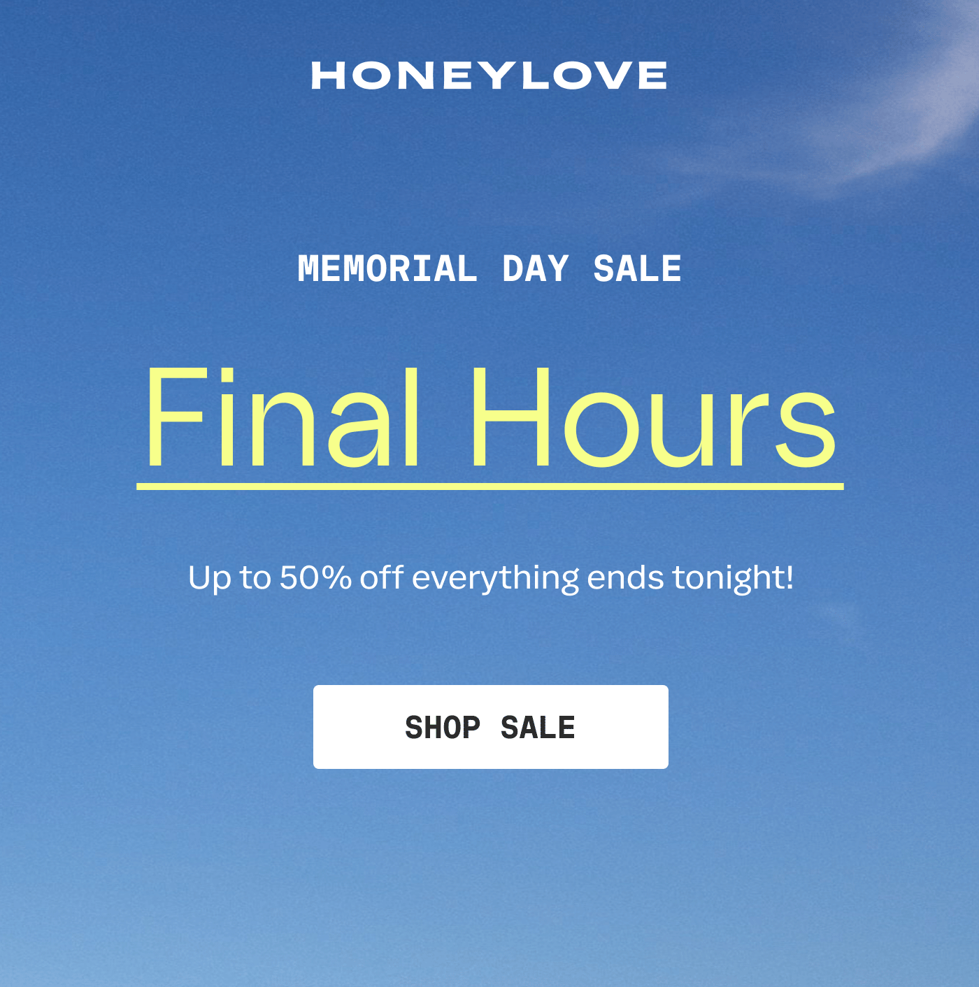 HONEYLOVE | MEMORIAL DAY SALE | Final Hours | Up to 50% OFF everything ends tonight! | SHOP SALE