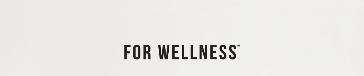 For Wellness