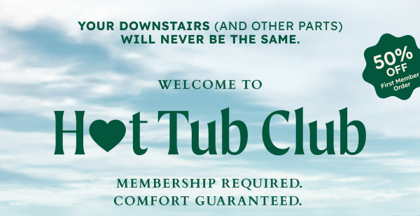 Welcome To The Hot Tub Club Membership Required. Comfort Guaranteed.   Although the waters above may appear calm, there’s a frenzy of activity below the surface that you’re gonna feel…everywhere. 