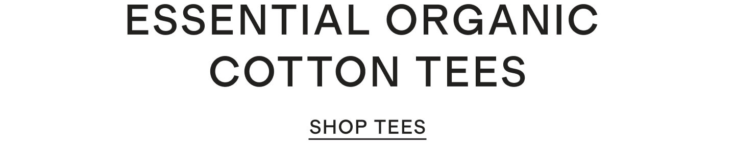 Essential Organic Cotton Tees