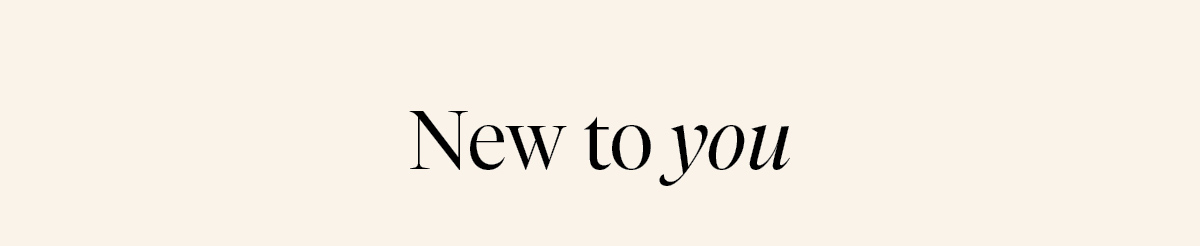 New to you
