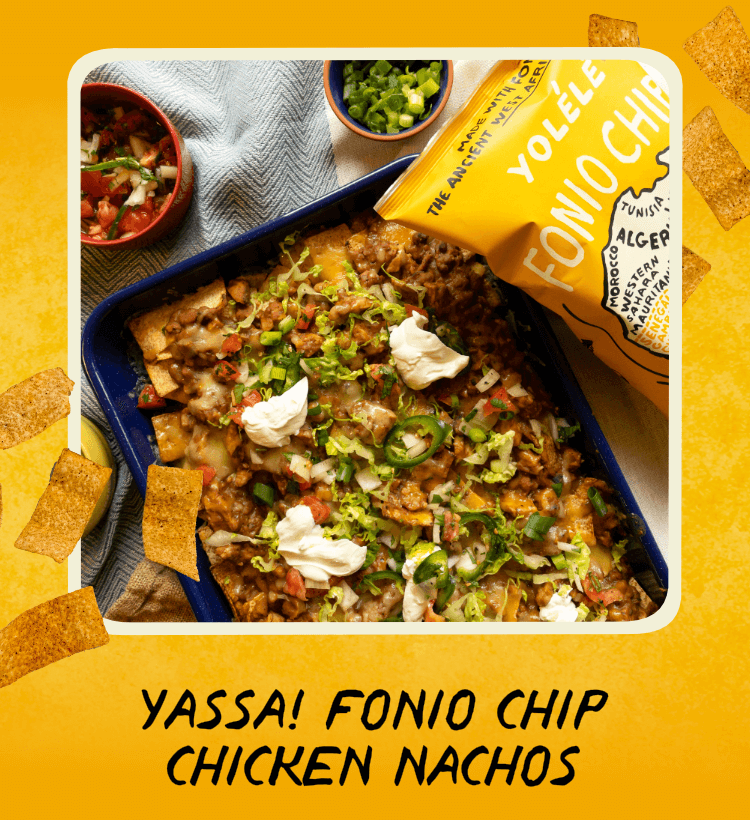 Yassa! Fonio Chip Chicken Nachos