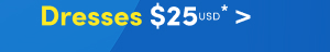 Dresses $25USD* >