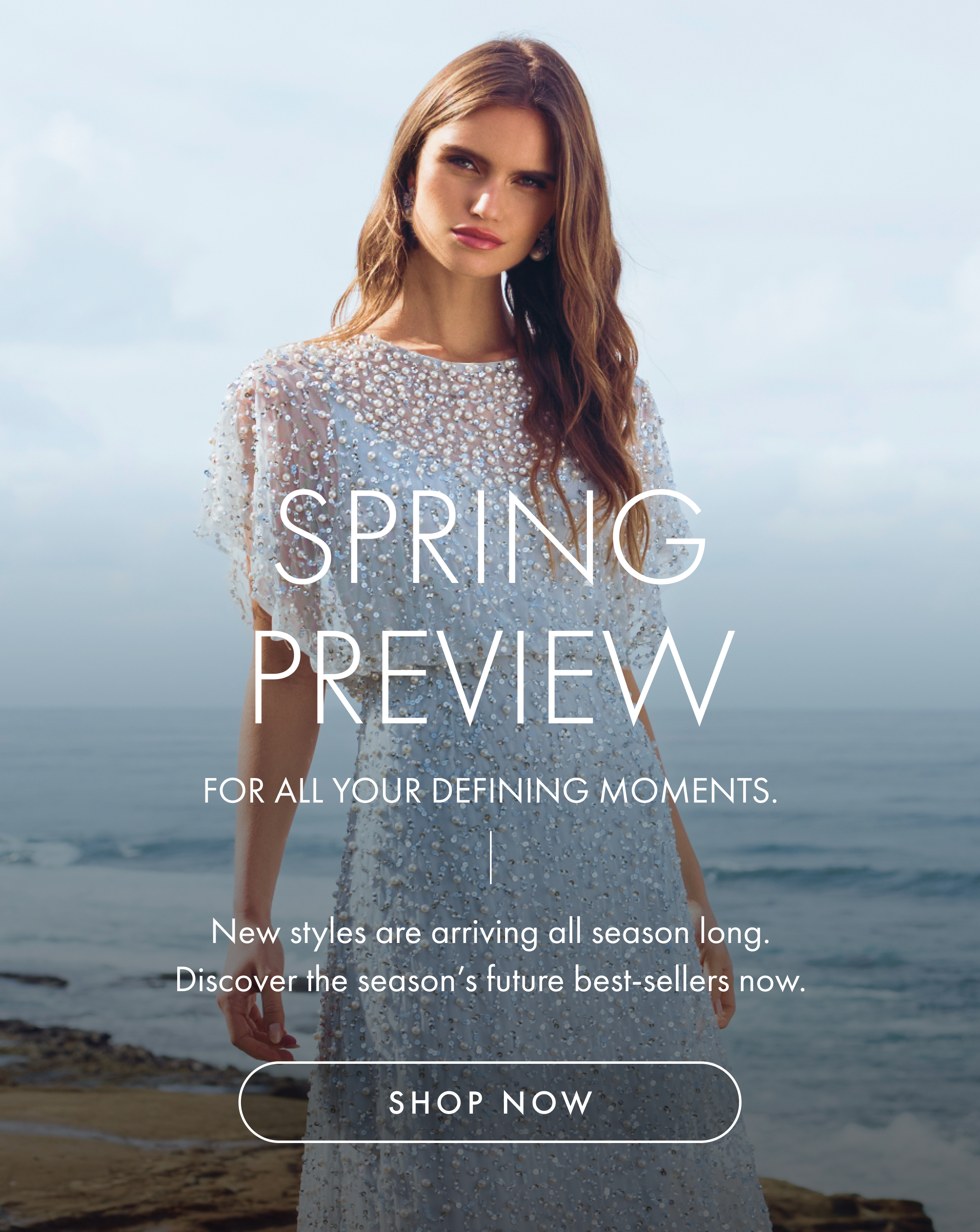 Spring Preview | For all your defining moments. | Shop Now