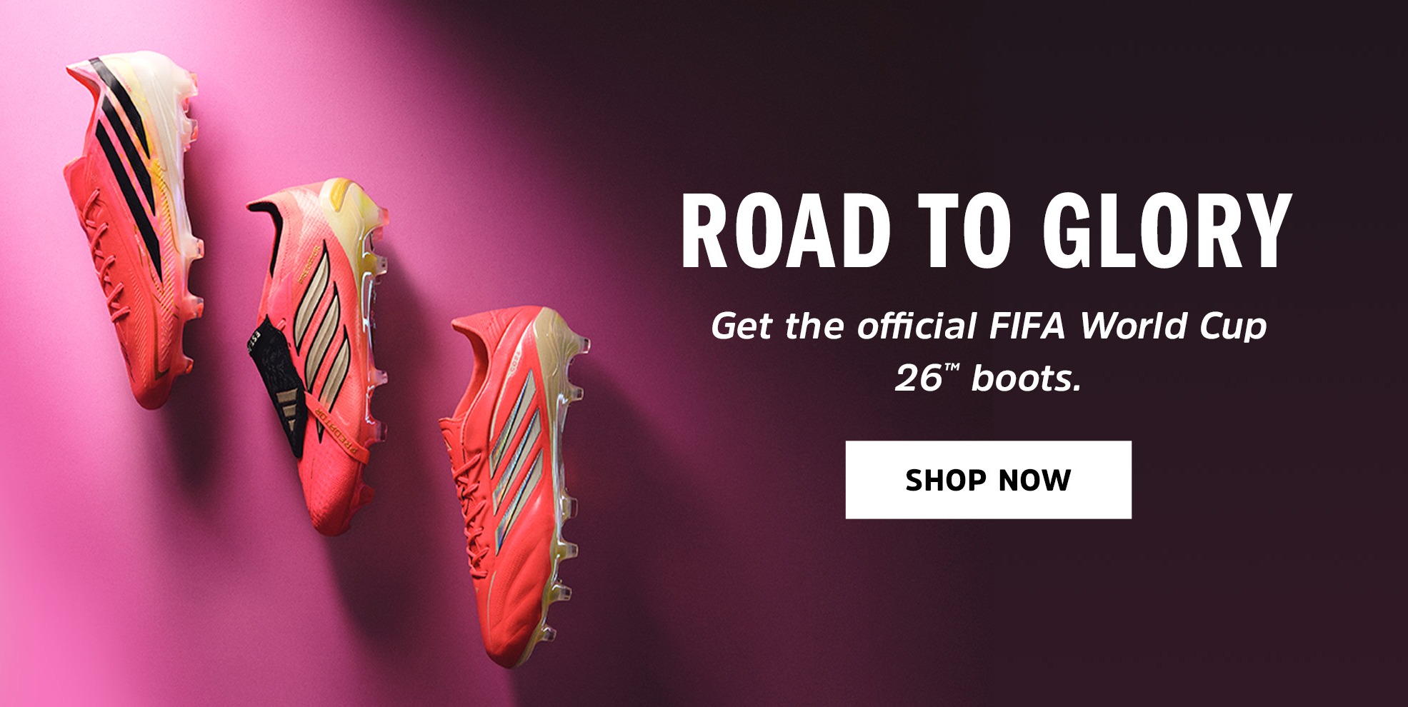 road to glory Get the official FIFA World Cup 26™ boots.