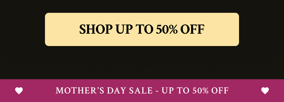 SHOP UP TO 50% OFF