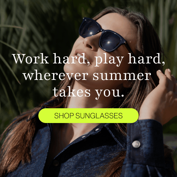 Work hard, play hard, wherever summer takes you.
