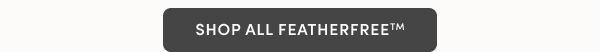 Shop all Featherfree